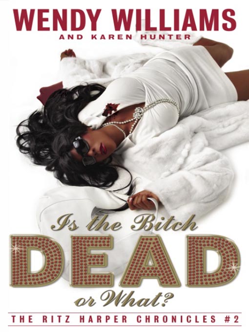 Title details for Is the Bitch Dead, Or What? by Wendy Williams - Available